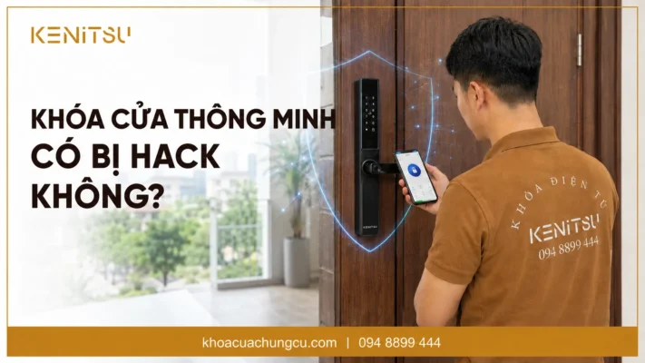 Khóa cửa thông minh có bị hack không – giải pháp bảo mật Kenitsu
